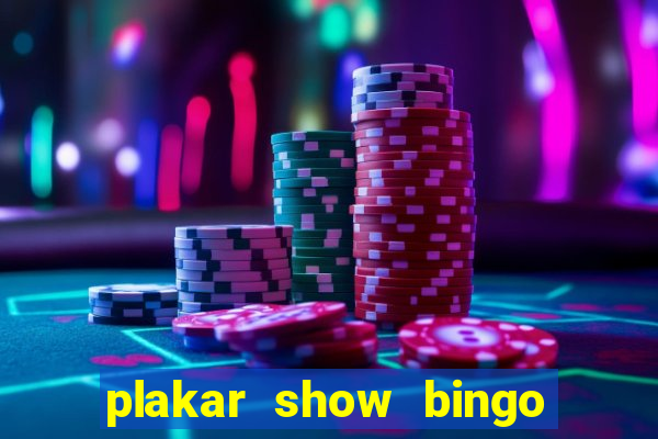 plakar show bingo ao vivo